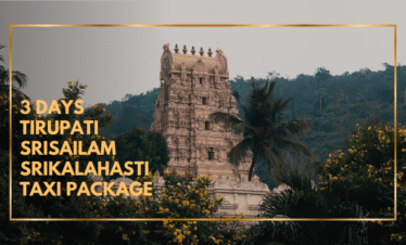 3 Days Tirupati Srisailam Srikalahasti Taxi Package