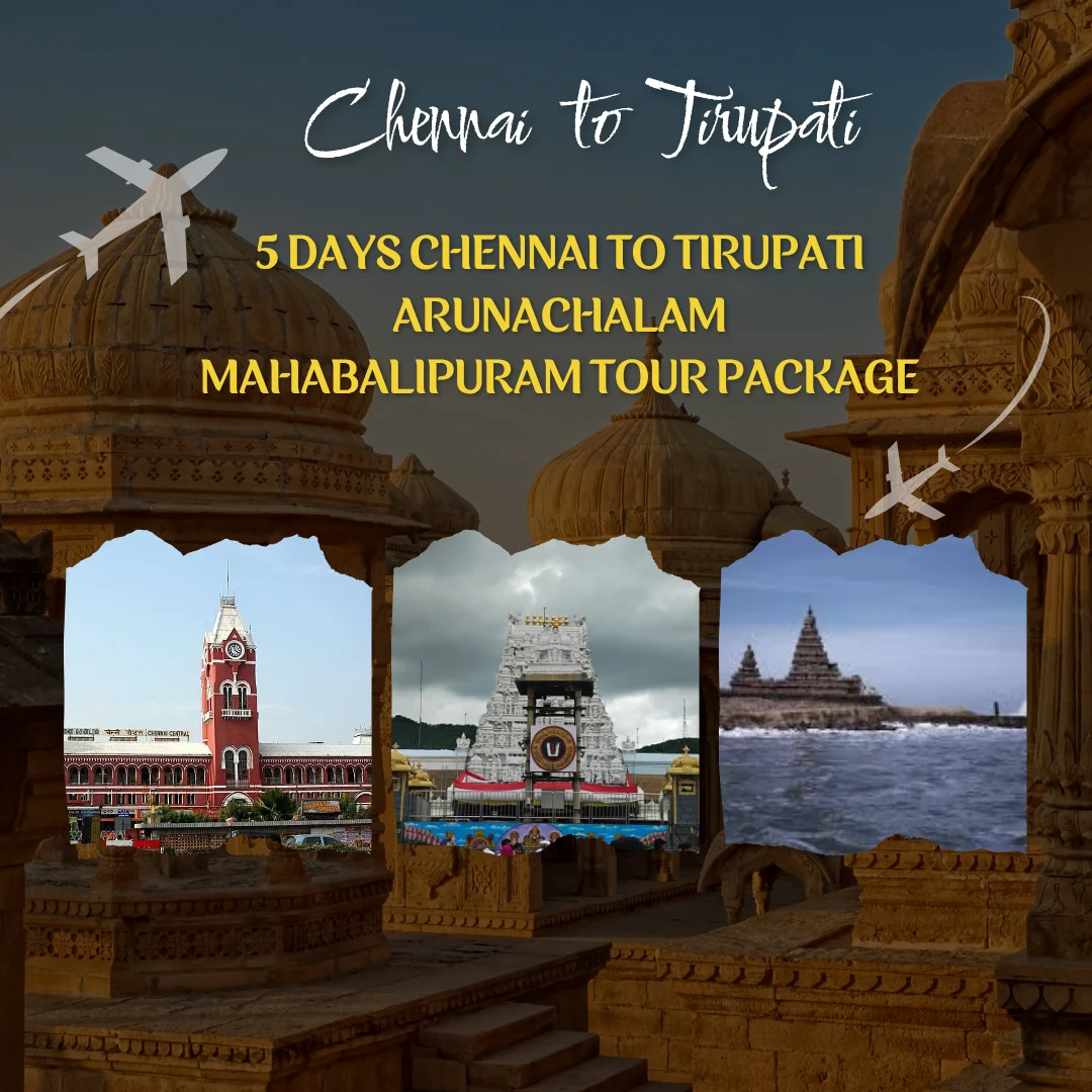 Chennai to Tirupati Tour Packages 6 5 Days Chennai to Tirupati Arunachalam Mahabalipuram Tour Package
