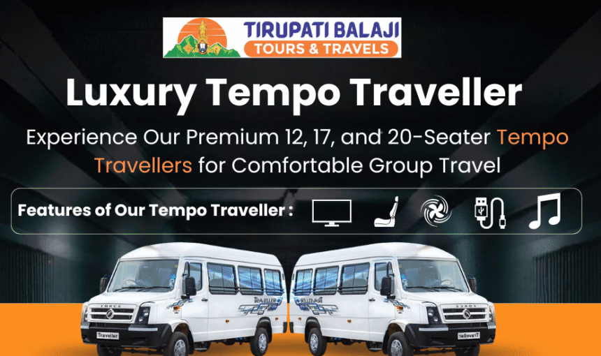Luxury Tempo Traveller Your Complete Guide to Premium Group Travel in Tirupati