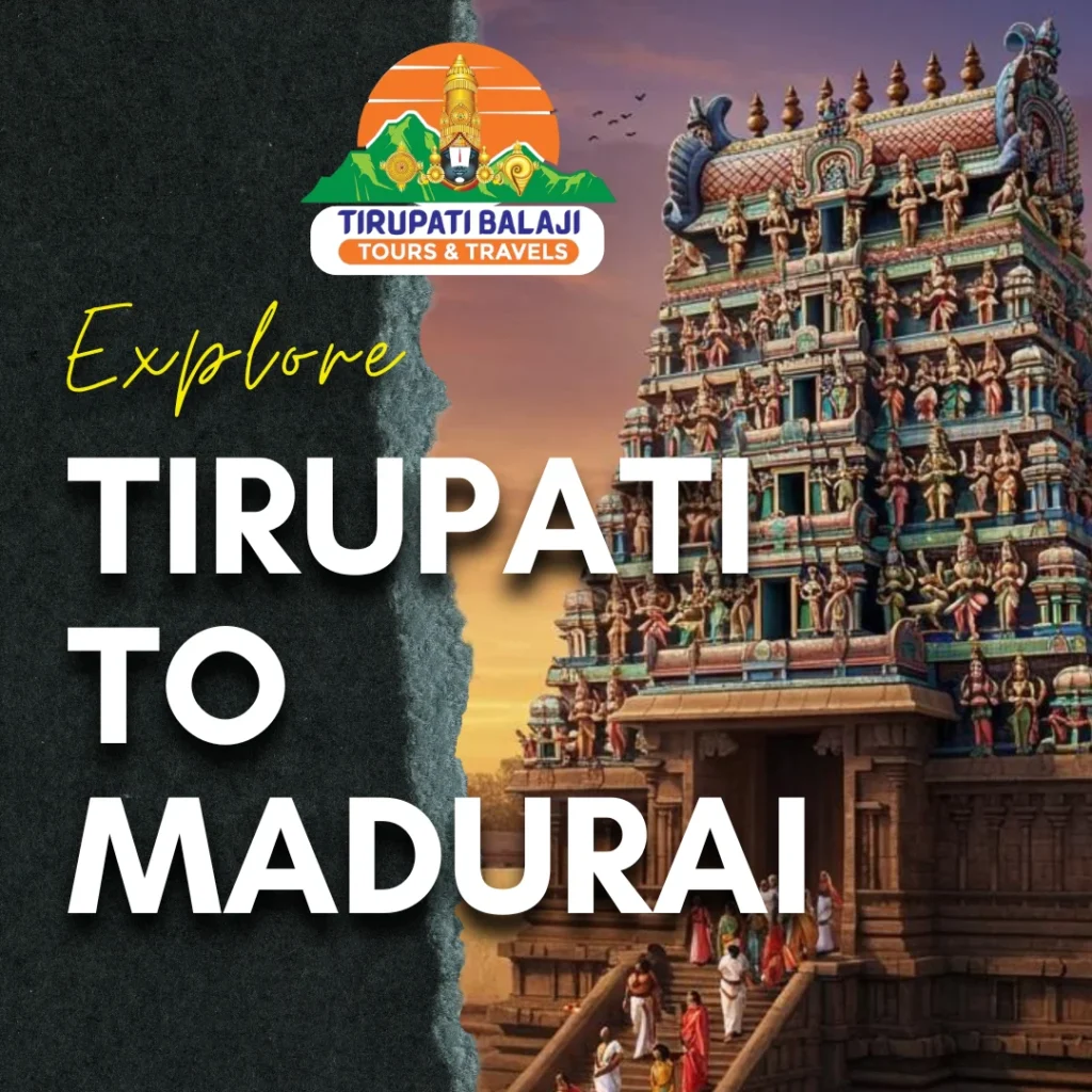 Tirupati to Madurai distance 4 Cab service for tirupati to madurai distance 4 Days Madurai to Tirupati Kanchipuram Temple Tour Package